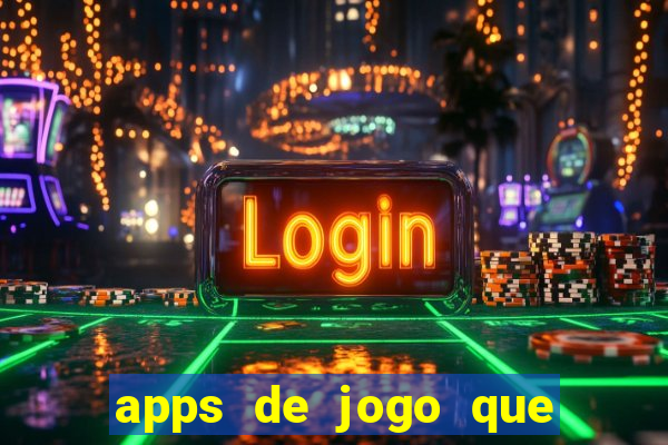 apps de jogo que ganha dinheiro